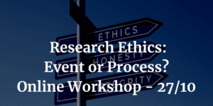 Research Ethics: Event or Process?