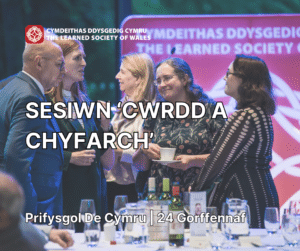 Yn bersonol Sesiwn ‘cwrdd a chyfarch’ Cymdeithas Ddysgedig Cymru