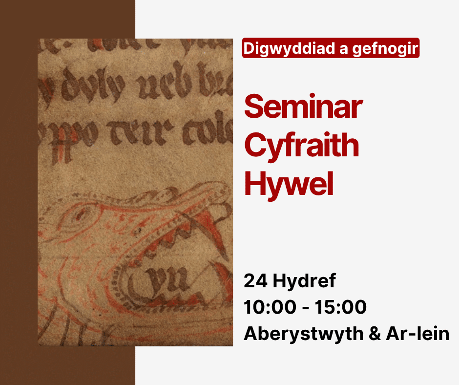 Digwyddiad a gefnogir Seminar Cyfraith Hywel 24 Hydref 10:00-15:00 Aberystwyth & Ar lein